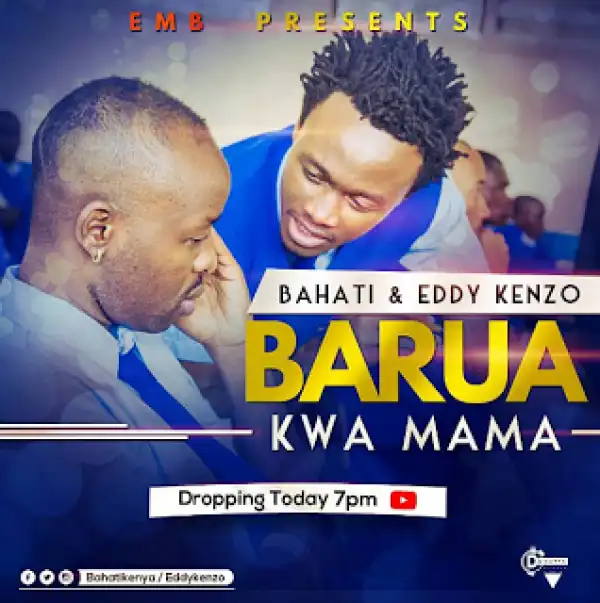 Bahati - Barua KWa Mama Ft Eddy Kenzo